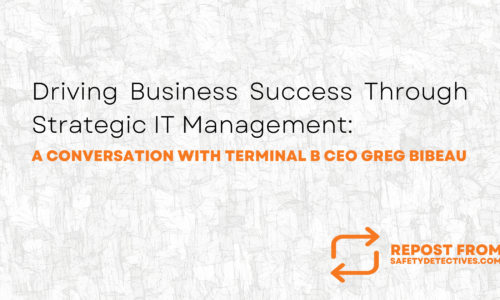 Driving Business Success Through Strategic IT Management: A Conversation With Terminal B CEO Greg Bibeau