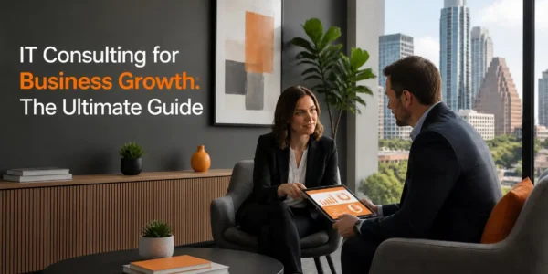 IT Consulting for Business Growth featuring a professional modern office environment with orange highlights