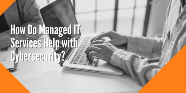 How Do Managed IT Services Help With Cybersecurity?