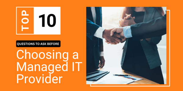 Top 10 Questions To Ask Before Choosing A Managed IT Provider