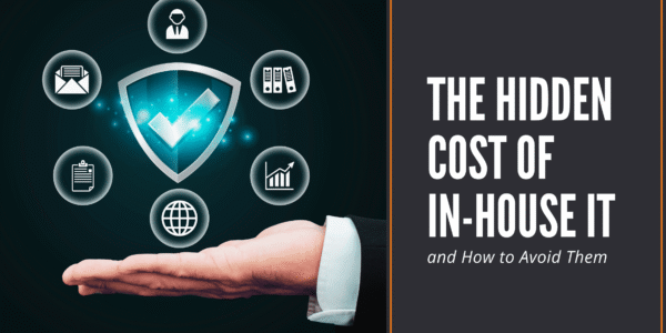 The Hidden Costs of In-House IT — and How to Avoid Them